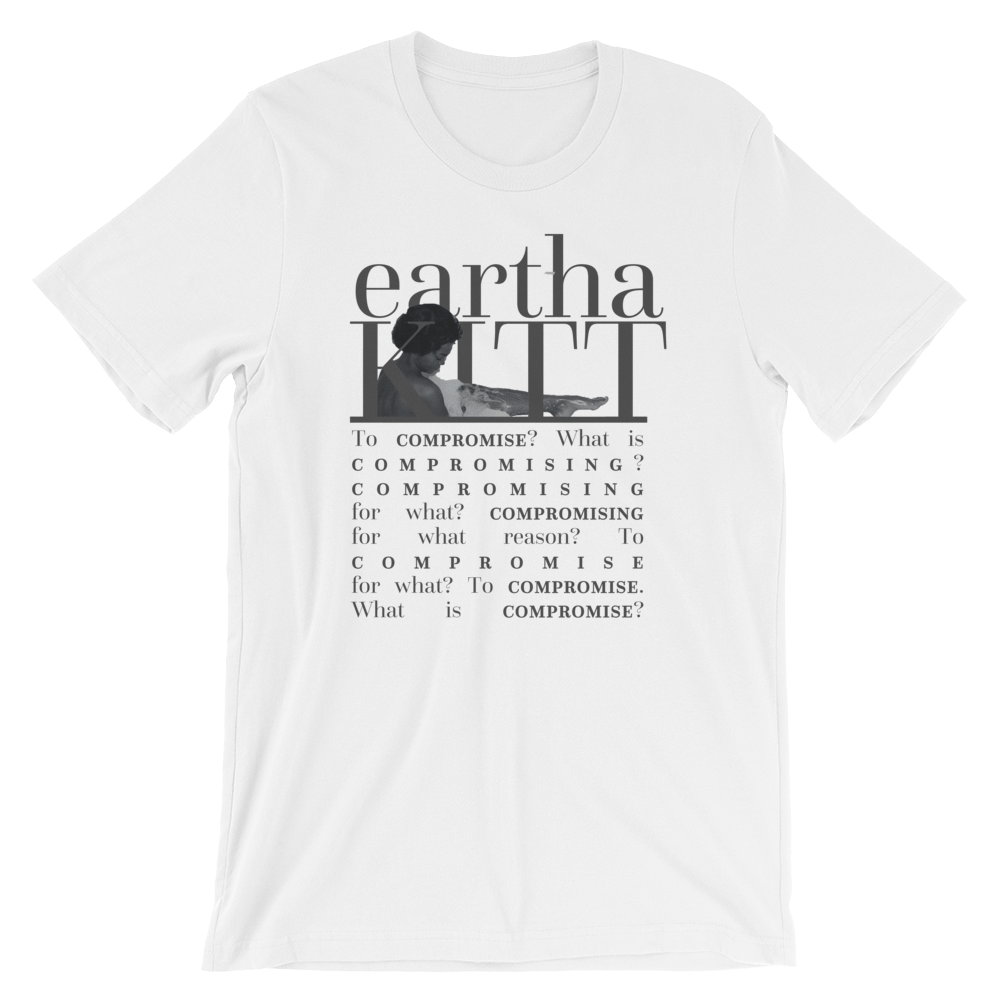 Image of Eartha Kitt "Compromise" Tee