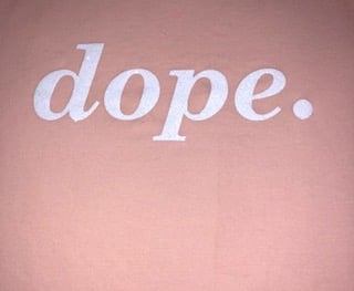 Image of dope.