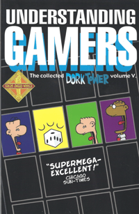 Understanding Gamers Softcover (Dork Tower vol 5)