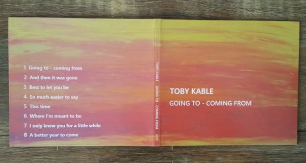Image of Going to - coming from Album Toby Kable 2017