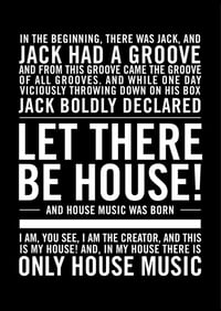 House Music Poster: "In the beginning there was Jack...let there be house!"