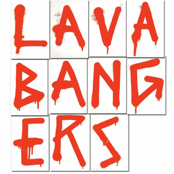 Image of LAVA BANGERS - Lazerbeak
