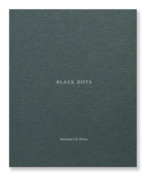 Nicholas J R White - Black Dots