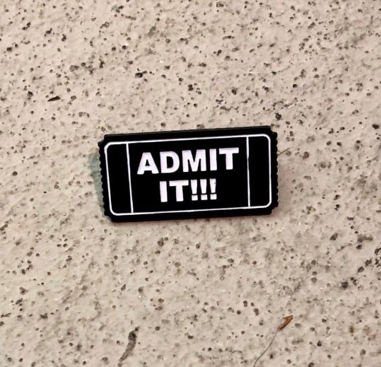 Image of ADMIT IT!!!