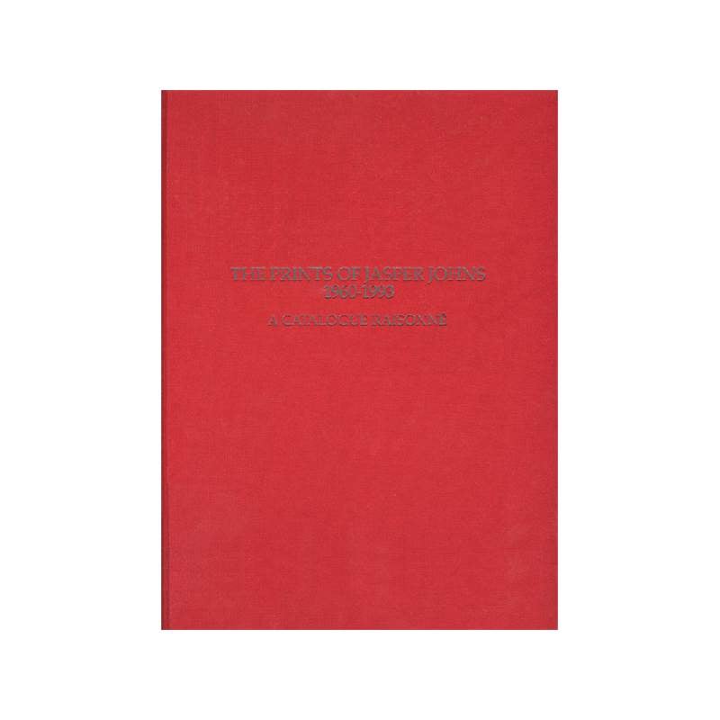 The Prints of Jasper Johns 1960-1993: A Catalogue Raisonné