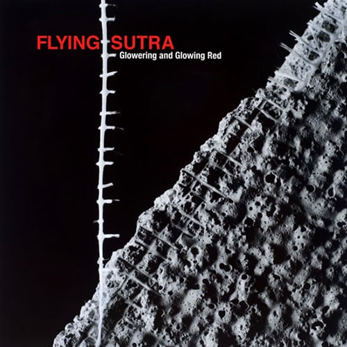 Image of Flying Sutra / Glowering and Glowing Red