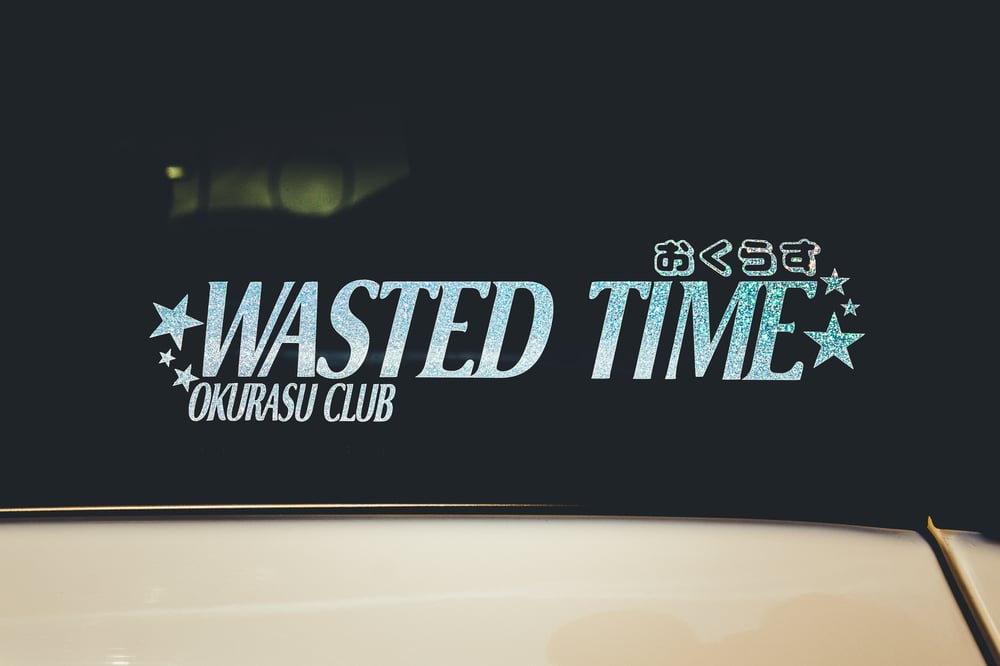 Image of 'Wasted Time' Die Cut