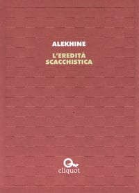 Image 1 of *L'eredità scacchistica* di Alexander Alekhine