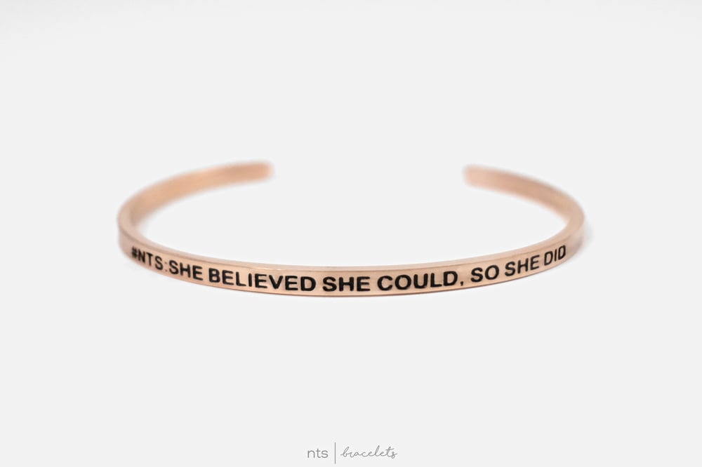 Image of #NTS: SHE BELIEVED SHE COULD, SO SHE DID (Rose Gold)