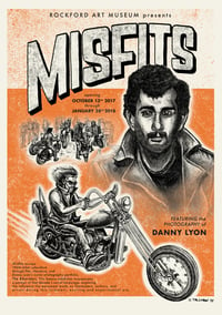 Image 1 of "Misfits" Danny Lyon Rockford Art Museum photo exhibit poster