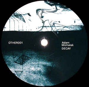 Image of [OTHER001] Adam Michalak - Decay EP 12"