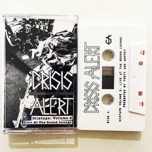 Image of Crisis Alert - Mixtape: Volume 2, Live At The Sound Lounge Cassette