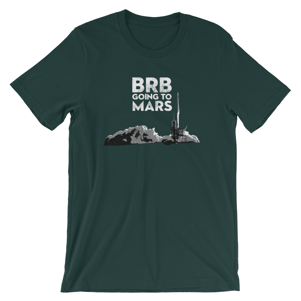 Image of BRB Going to Mars (Mens/Unisex)