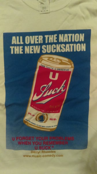 Image of U Suck Beer Shirts