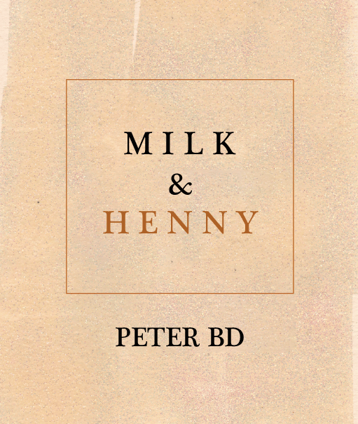 Image of MILK & HENNY by PETER BD