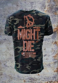 Image 2 of Might Die Army Camo Tee