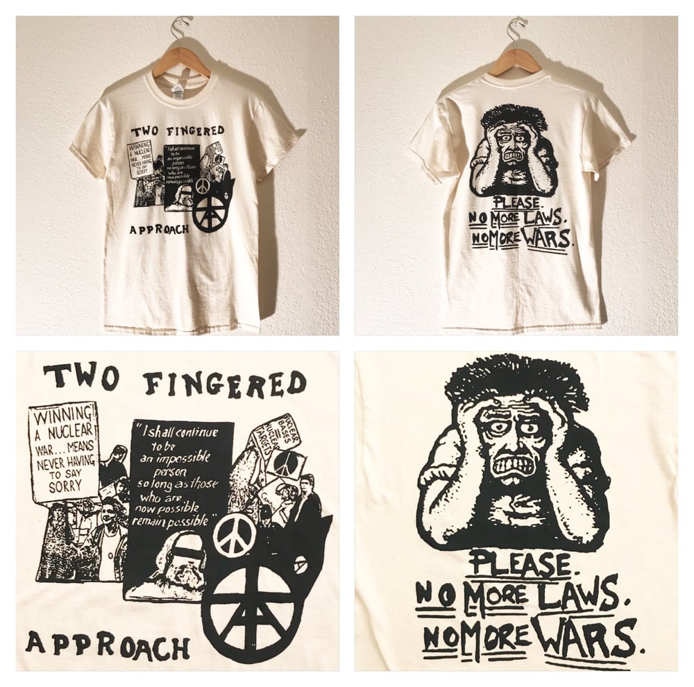Image of Two Fingered Approach “No More Wars” Tee