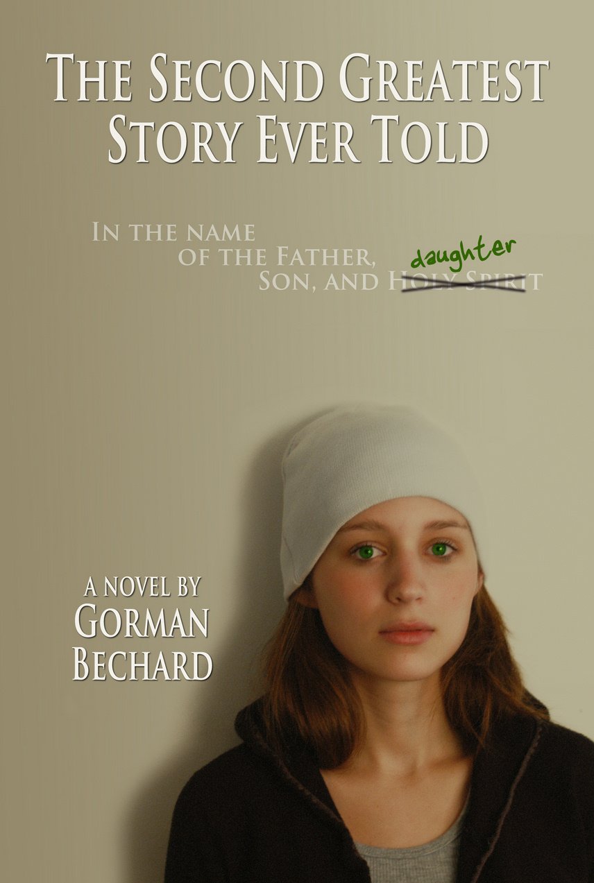 Image of The Second Greatest Story Ever Told, a novel by Gorman Bechard