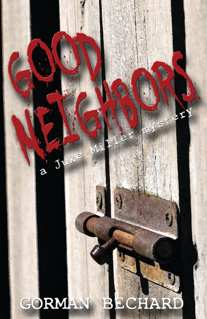 Image of Good Neighbors, a novel by Gorman Bechard