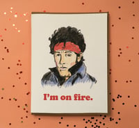 Image 1 of I’m on Fire - Bruce Springsteen Valentine