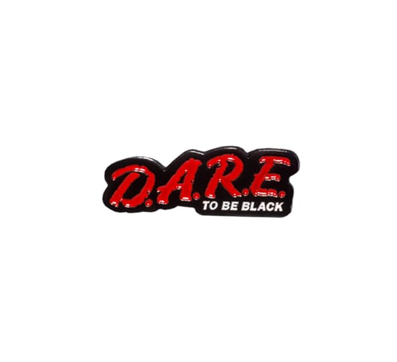 Image of Dare to Be Black Enamel Pin [SECONDS]