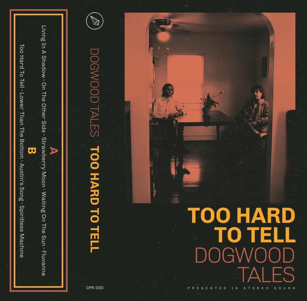 Image of Dogwood Tales' "Too Hard To Tell" Cassette Pre-order