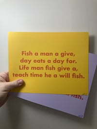 Image 1 of ‘Fish a man a give, day eats a day for. Life man fish give a, teach time he a will fish’ 