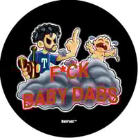 Image 1 of FUCK BABY DABS DAB PAD 8”