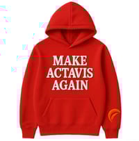 Make Actavis Again Hoodie 