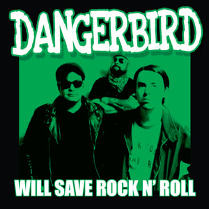 Image of Dangerbird "Will Save Rock N Roll"