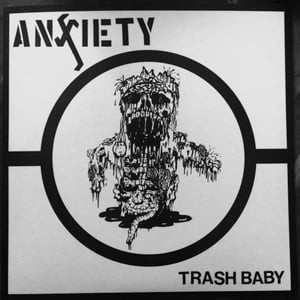 Image of ANXIETY - Trash Baby 7" LAST COPIES