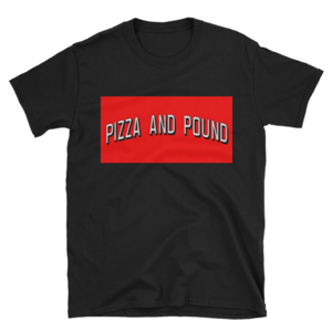 Pizza and Pound T-shirt