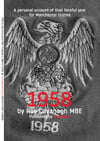 1958  by Roy Cavanagh MBE. A personal account of that fateful year for Manchester United.
