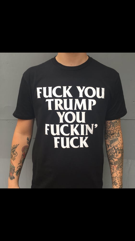 Image of Fuck You Trump - T-Shirt