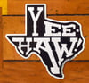 YEE-HAW! Texas shaped sticker • FREE SHIPPING!
