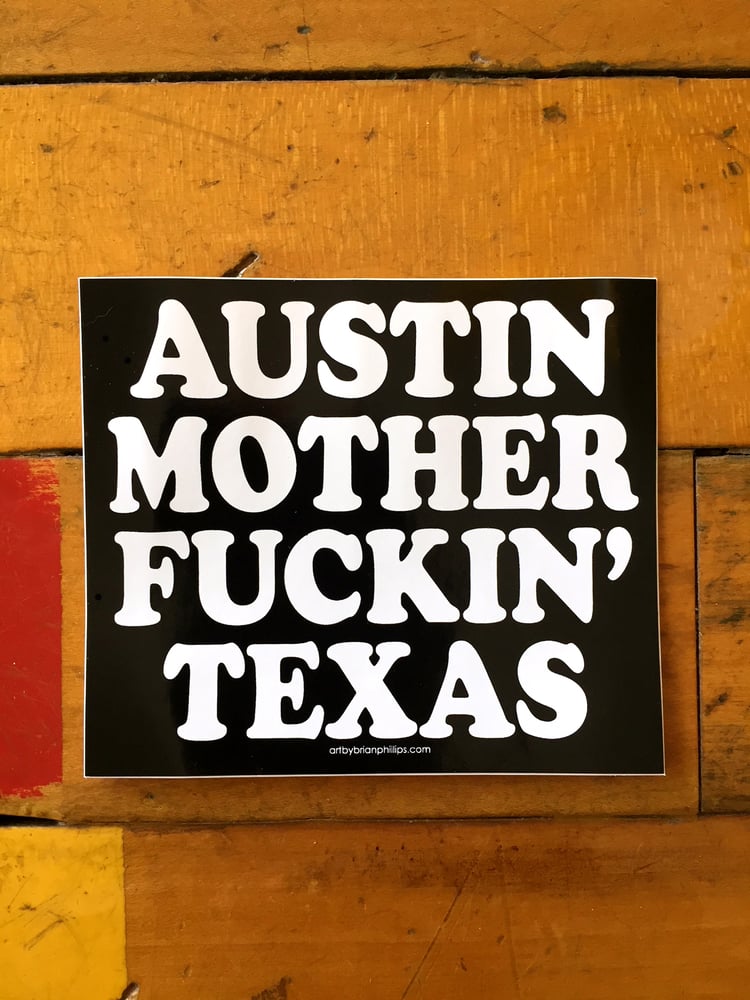 Image of AUSTIN MOTHER FUCKIN' TEXAS - Sticker • FREE SHIPPING!
