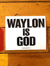 WAYLON IS GOD - Sticker • FREE SHIPPING!