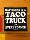 HAPPINESS IS A TACO TRUCK ON EVERY CORNER - Sticker • FREE SHIPPING!