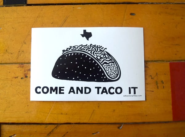 Image of COME AND TACO IT - Sticker • FREE SHIPPING!