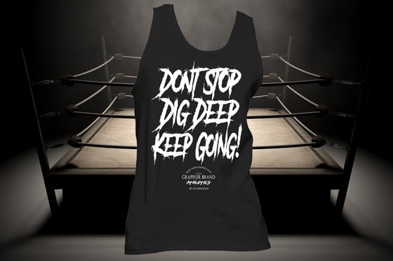 Image of Don't Stop, Dig Deep, Keep Going - Tank