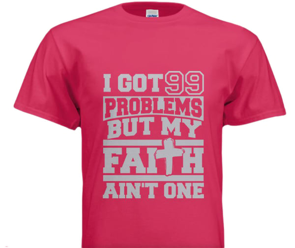 Image of 99 Problems But Faith Ain't One Pink T-Shirt (Unisex & Ladies Sizes)