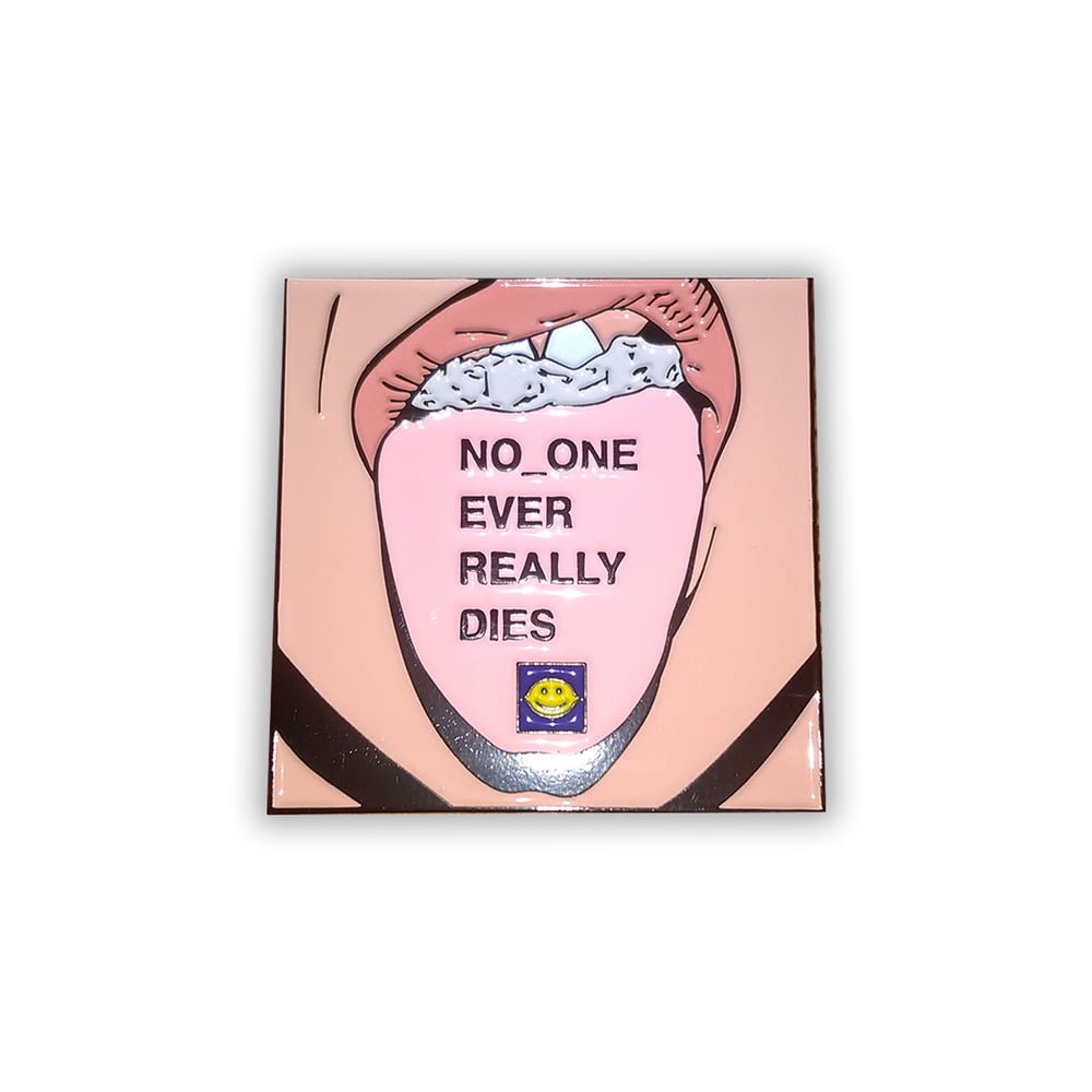 Image of No-one Ever Really Dies Pin