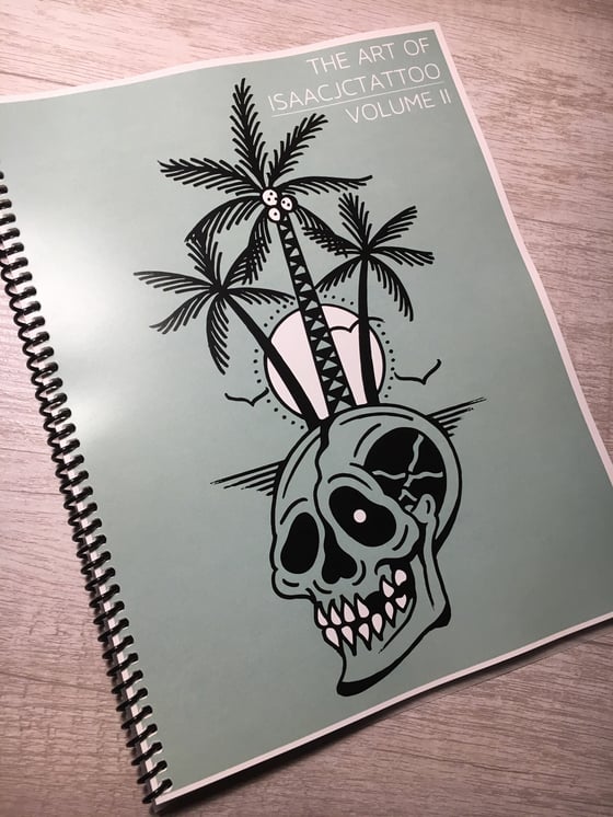 Image of The Art of Isaacjctattoo • Volume II - Sketchbook