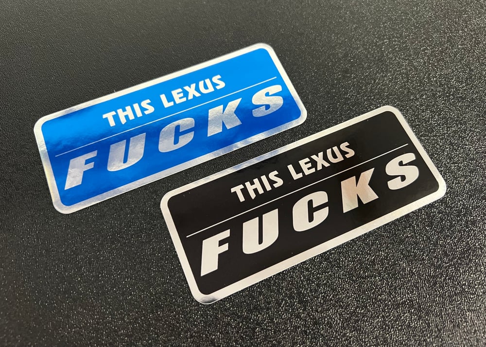 Image of This Lexus FUCKS Sticker