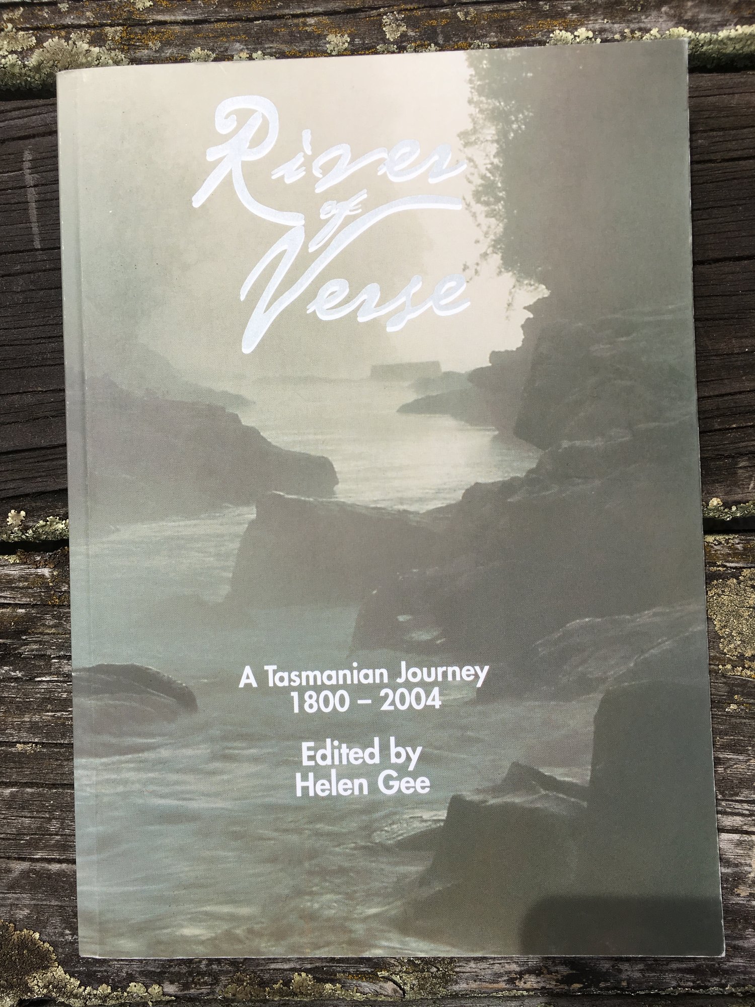 River of Verse, A Tasmanian Journey 1800-2004, edited by Helen Gee