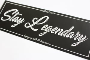 Image of “Stay Legendary” Slap Sticker