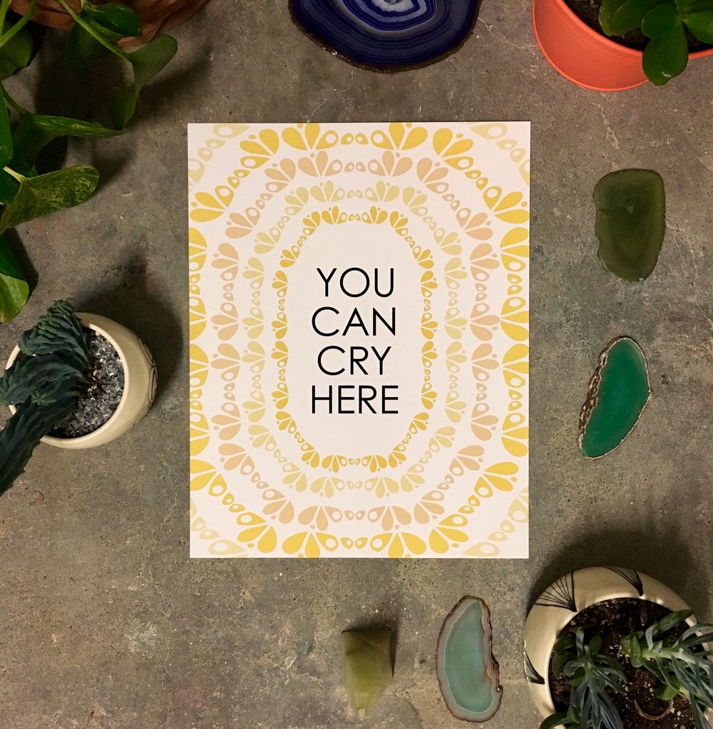 You Can Cry Here-11 x 14 print