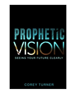 PROPHETIC VISION | Corey Turner Ministries