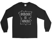 Image of Heroin Is Wack! (Black and White longsleeve)