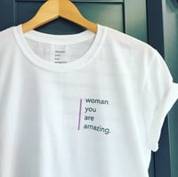 Image 1 of Woman You Are Amazing Tee